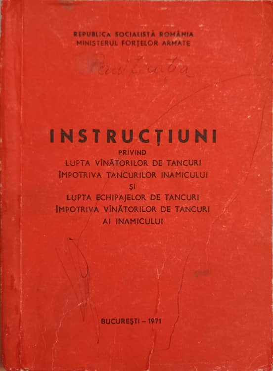 Instructiuni Privind Lupta Vanatorilor De Tancuri Impotriva Tancurilor Inamicului Si Lupta Echipajelor De Tancuri Impotriva Vanatorilor De Tancuri Ai Inamicului