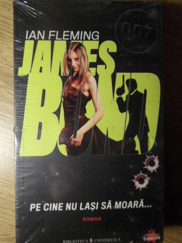 James Bond. Pe Cine Nu Lasi Sa Moara...