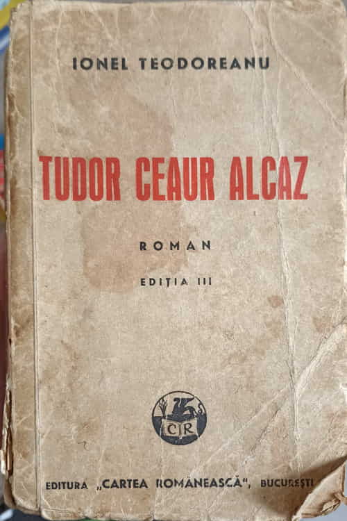 Tudor Ceaur Alcaz. Editia Iii