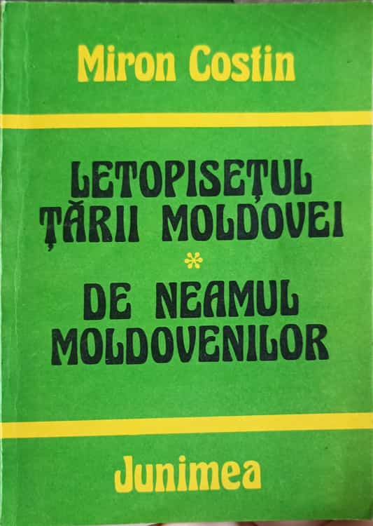 Letopisetul Tarii Moldovei. De Neamul Moldovenilor