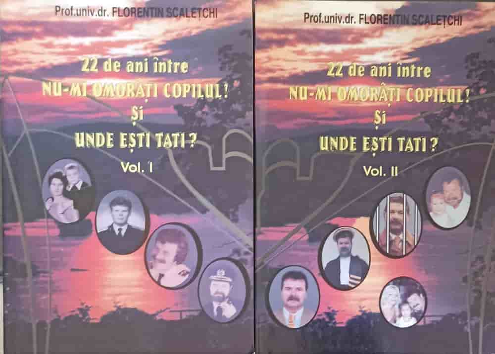 Vezi detalii pentru 22 De Ani Intre Nu-mi Omorati Copilul! Si Unde Esti Tati? Vol.1-2