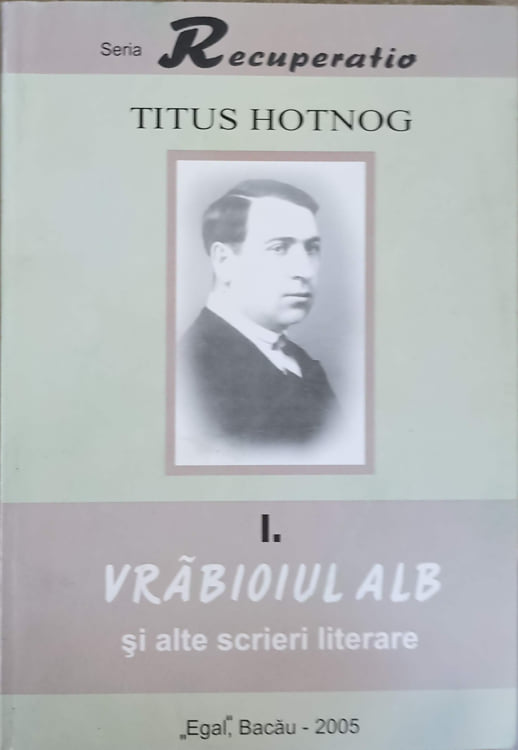 Vezi detalii pentru Vrabioiul Alb Si Alte Scrieri Vol.1