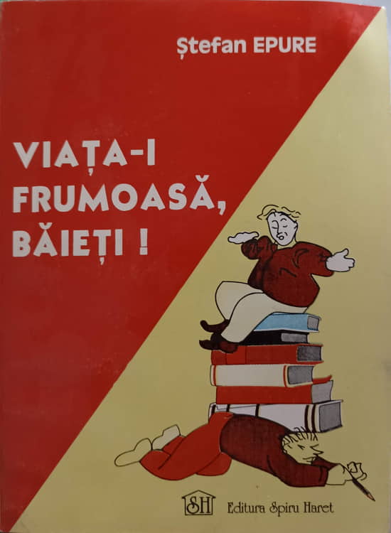 Viata-i Frumoasa, Baieti!