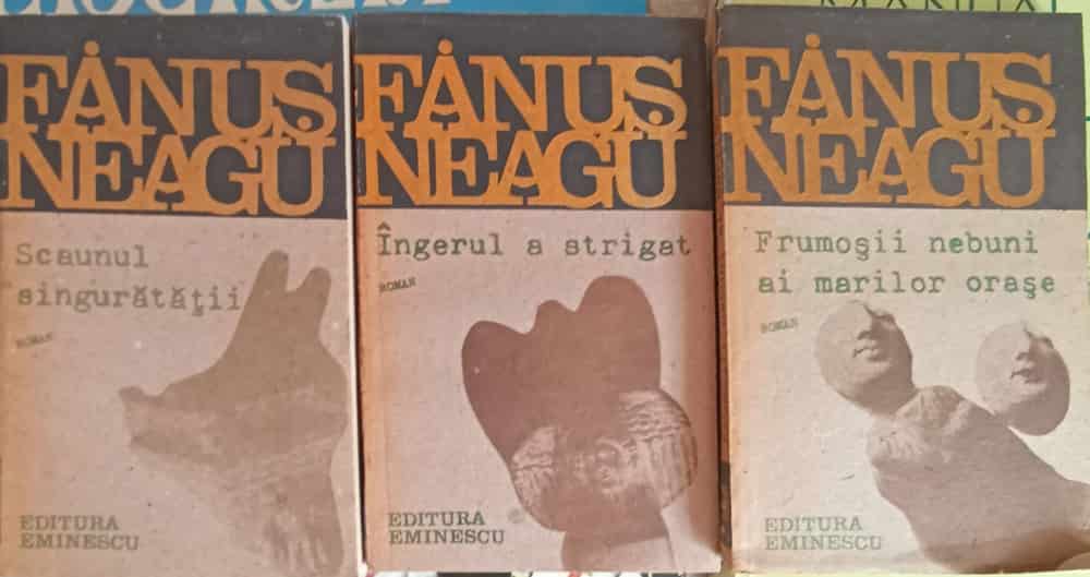 Set 3 Carti Fanus Neagu: Scaunul Singuratatii, Ingerul A Strigat, Frumosii Nebuni Ai Marilor Orase