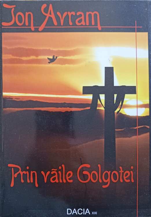 Prin Vaile Golgotei (cu Dedicatia Autorului)