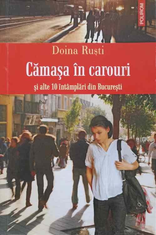 Camasa In Carouri Si Alte 10 Intamplari Din Bucuresti