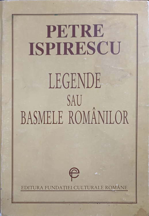 Vezi detalii pentru Legende Sau Basmele Romanilor