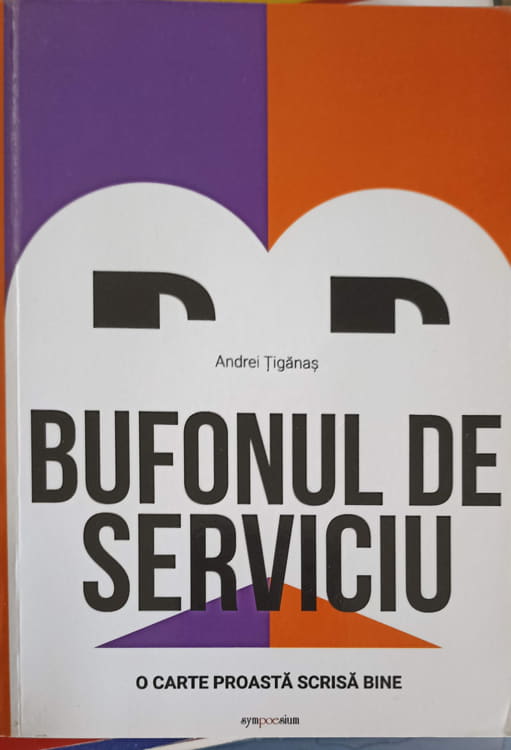 Bufonul De Serviciu. O Carte Proasta Scrisa Bine