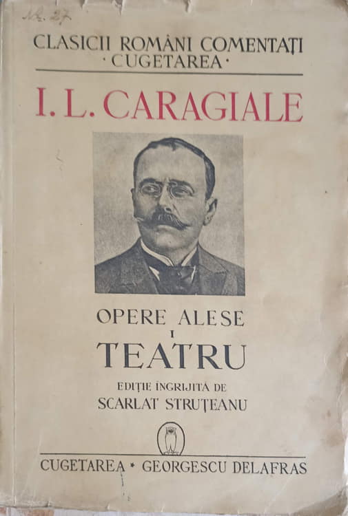 I.l. Caragiale: Opere Alese. Teatru