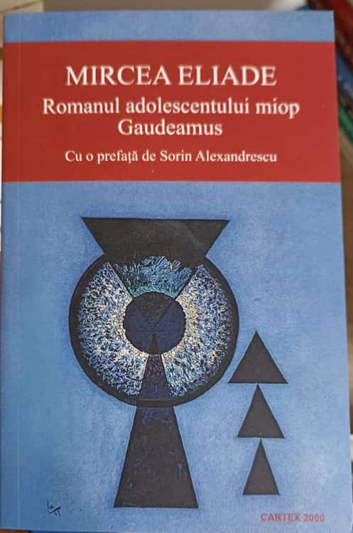 Vezi detalii pentru Romanul Adolescentului Miop. Gaudeamus