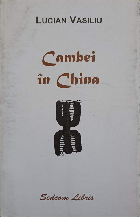 Vezi detalii pentru Cambei In China (cu Dedicatia Autorului Catre Pictorul Val Gheorghiu)