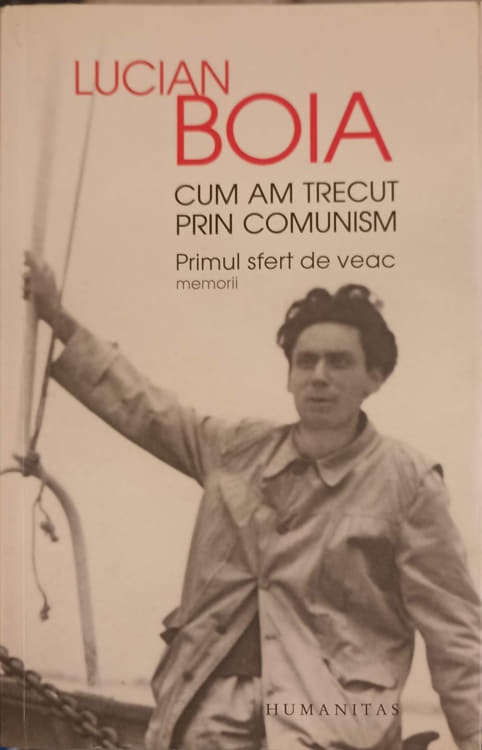 Vezi detalii pentru Cum Am Trecut Prin Comunism. Primul Sfert De Veac