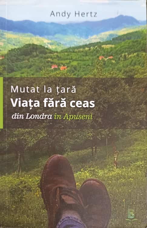 Viata Fara Ceas Din Londra In Apuseni