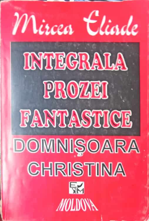 Vezi detalii pentru Integrala Prozei Fantastice, Domnisoara Christina Vol.1