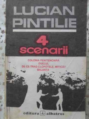 4 Scenarii: Colonia Penitenciara, Duelul, De Ce Trag Clopotele, Mitica?, Balanta