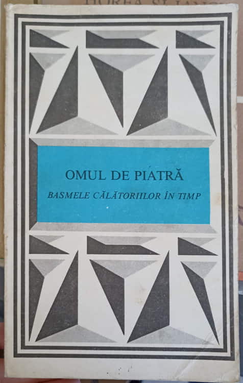 Omul De Piatra. Basmele Calatoriilor In Timp