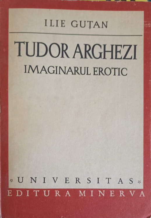 Vezi detalii pentru Tudor Arghezi - Imaginarul Erotic