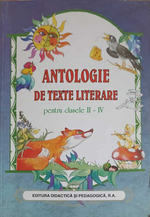 Antologie De Texte Literare Pentru Clasele Ii-iv