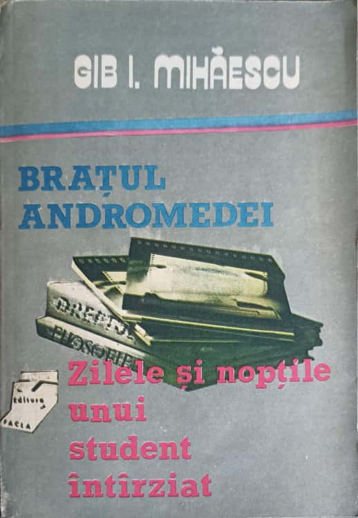 Bratul Andromedei. Zilele Si Noptile Unui Student Intarziat