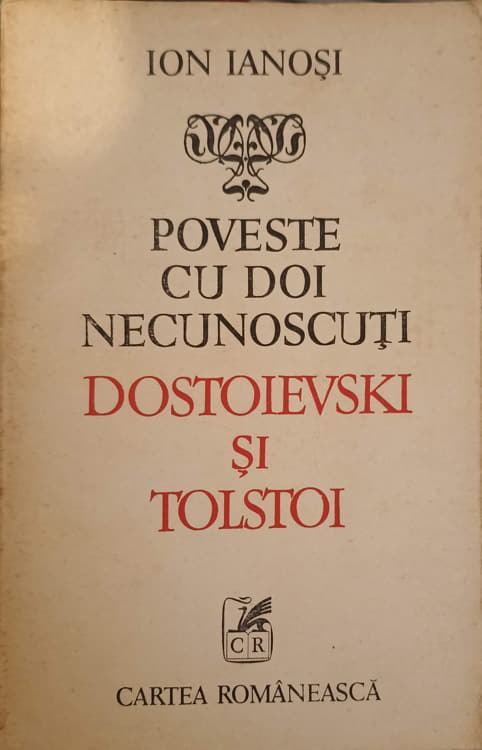 Poveste Cu Doi Necunoscuti Dostoievski Si Tolstoi