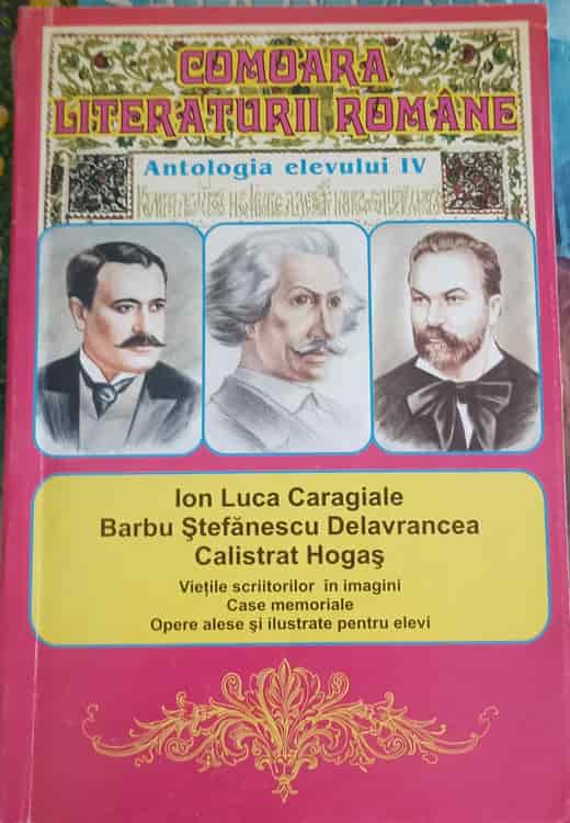 Comoara Literaturii Romane. Antologia Elevului Iv