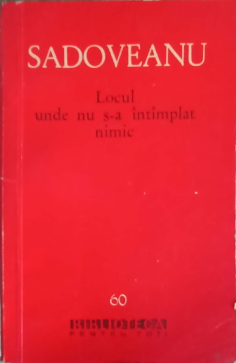 Vezi detalii pentru Locul Unde Nu S-a Intamplat Nimic