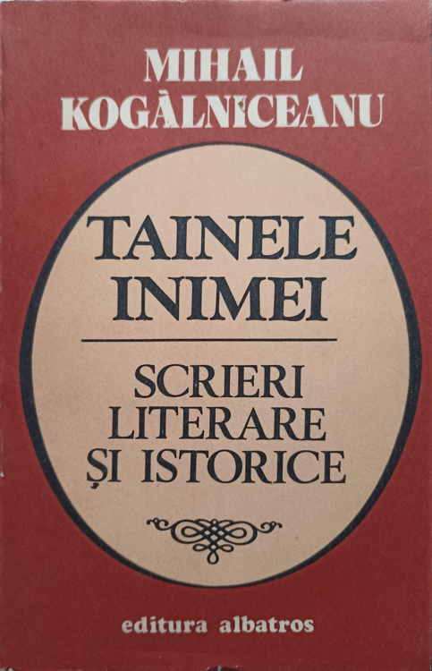 Vezi detalii pentru Tainele Inimei. Scrieri Literare Si Istorice