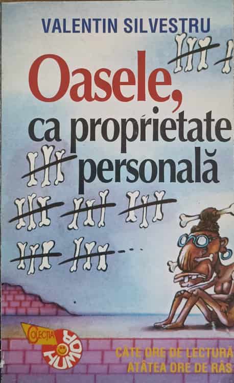 Vezi detalii pentru Oasele, Ca Proprietate Personala