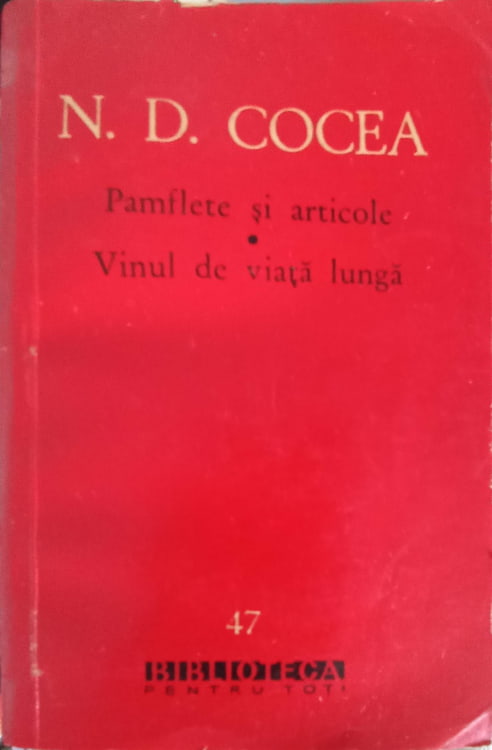 Pamflete Si Articole. Vinul De Viata Lunga Si Alte Scrieri