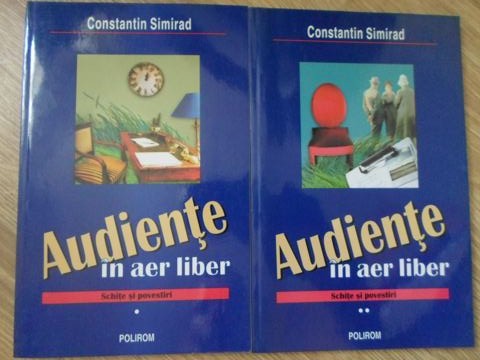 Audiente In Aer Liber. Schite Si Povestiri Vol.1-2