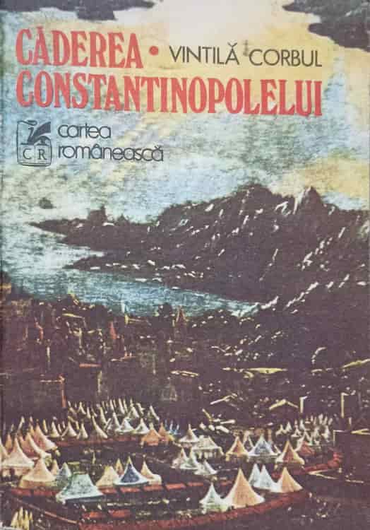 Caderea Constantinopolelui Vol.1