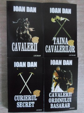 Vezi detalii pentru Cavalerii. Taina Cavalerilor. Curierul Secret. Cavalerii Ordinului Basarab Vol.1-4