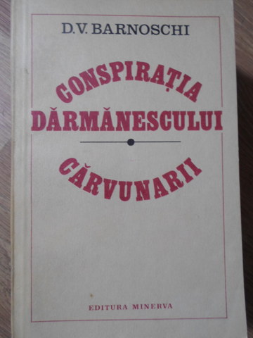 Conspiratia Darmanescului. Carvunarii