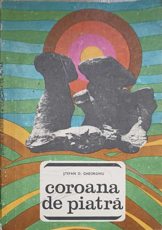 Coroana De Piatra. Locuri Si Legende