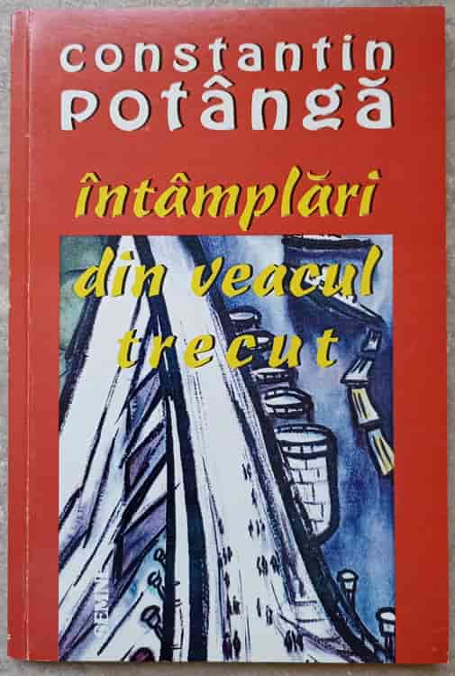 Vezi detalii pentru Intamplari Din Veacul Trecut. Note De Calatorie, Reportaje Si Povestiri