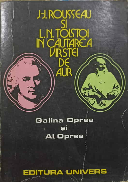 Vezi detalii pentru J.-j. Rousseau Si L.n. Tolstoi In Cautarea Varstei De Aur