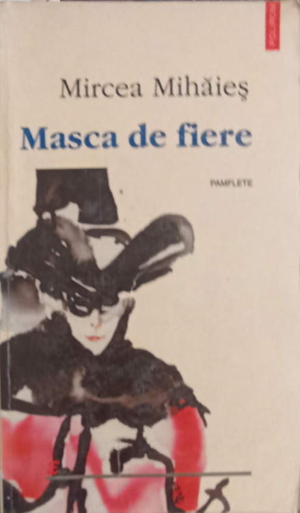 Masca De Fiere. Pamflete