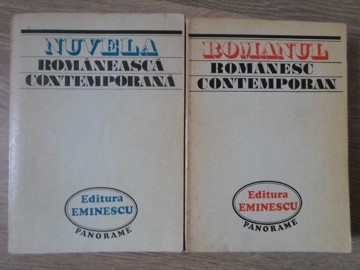 Nuvela Romaneasca Contemporana. Romanul Romanesc Contemporan 1944-1974 Vol.1-2