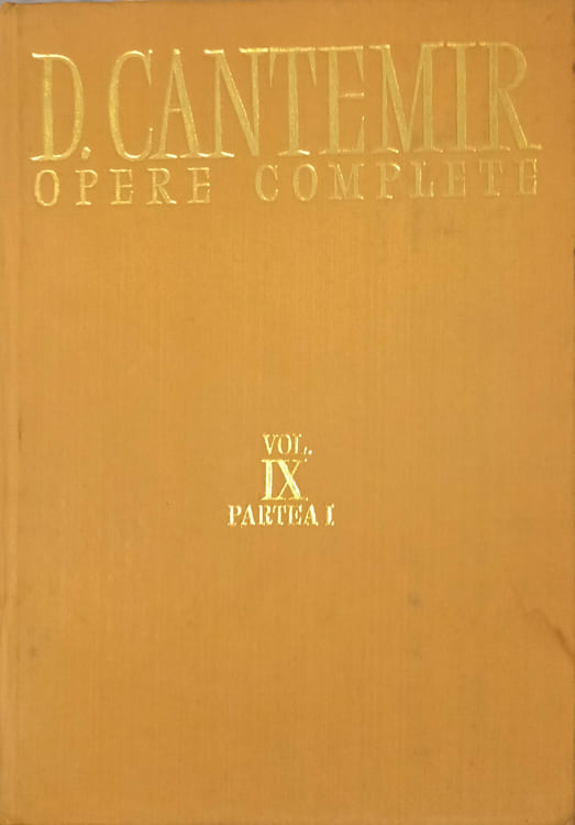 Opere Complete Vol.ix Partea I De Antiquis Et Hodiernis Moldaviae Nominibus Si Historia Moldo-vlachi