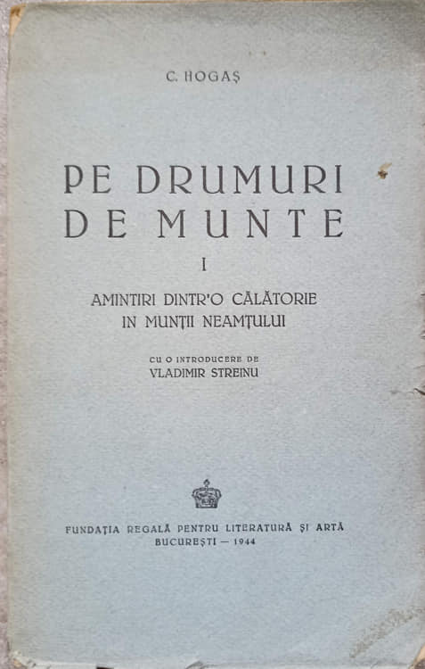 Pe drumuri de munte vol.1 amintiri dintr-o calatorie in muntii neamtului