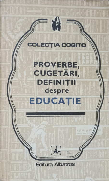 Proverbe, Cugetari, Definitii Despre Educatie