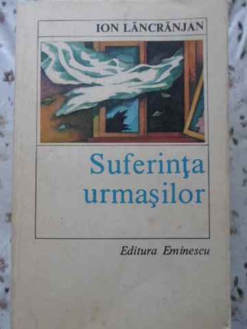 Vezi detalii pentru Suferinta Urmasilor