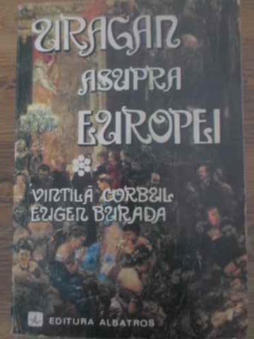 Uragan Asupra Europei Vol.1