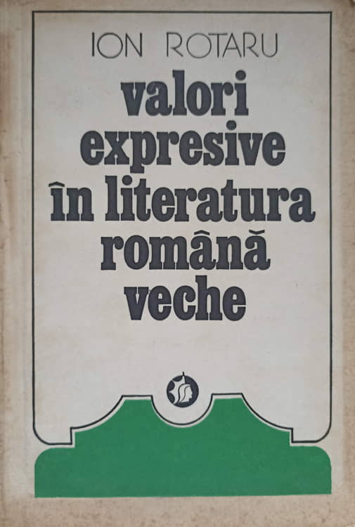 Vezi detalii pentru Valori Expresive In Literatura Romana Veche Vol.2