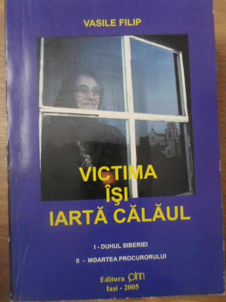 Victima Isi Iarta Calaul. I - Duhul Siberiei. Ii - Moartea Procurorului