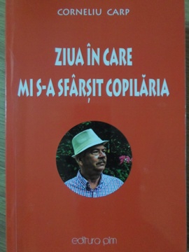 Ziua In Care Mi S-a Sfarsit Copilaria