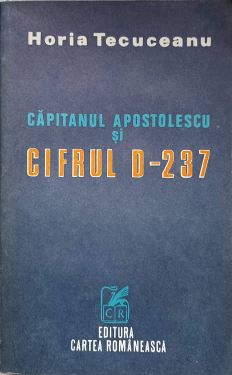 Capitanul Apostolescu Si Cifrul D-237