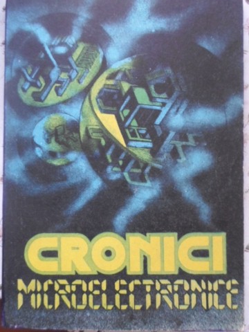 Cronici Microelectronice. Proza Stiintifico-fantastica