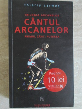 Vezi detalii pentru Trilogia Arcanelor. Cantul Arcanelor. Primul Cant: Puterea