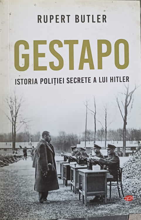 Vezi detalii pentru Gestapo. Istoria Politiei Secrete A Lui Hitler